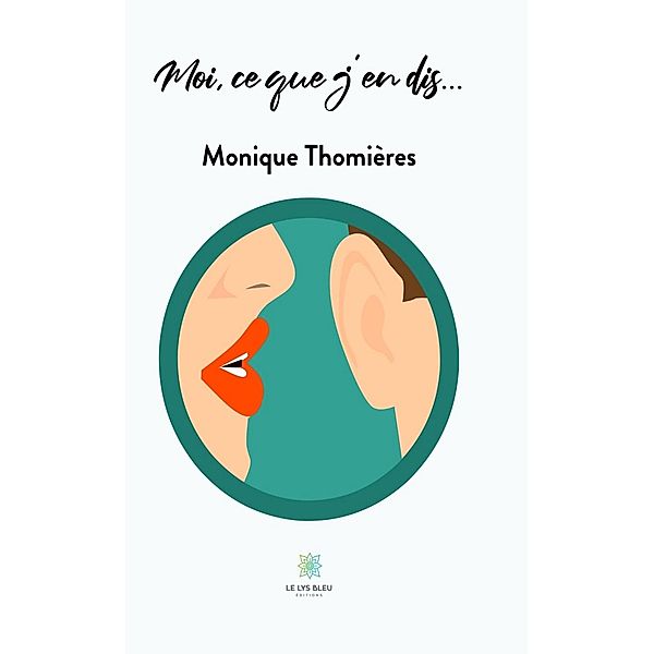 Moi, ce que j'en dis..., Monique Thomières