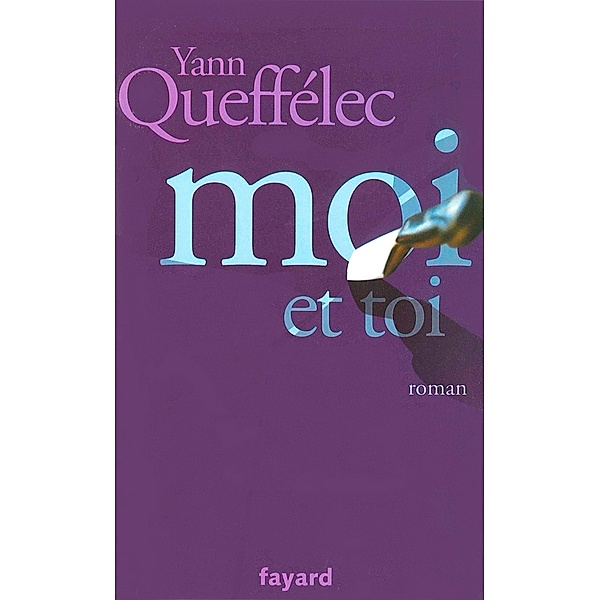 Moi et Toi / Littérature Française, Yann Queffélec