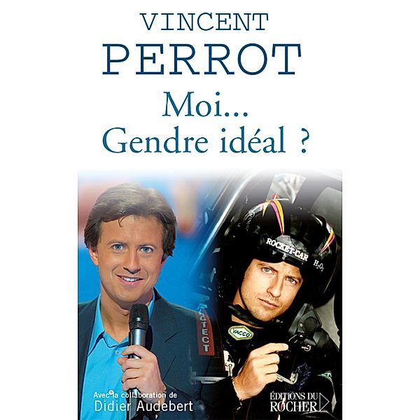 Moi... gendre idéal ? / Documents, Didier Audebert, Vincent Perrot
