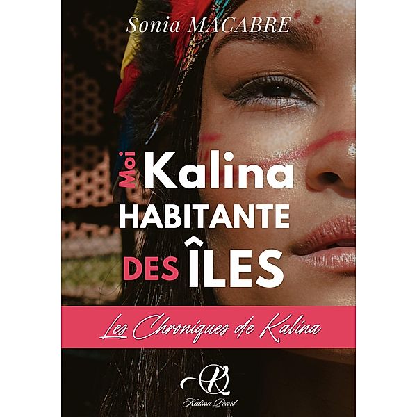 Moi Kalina habitante des îles, Sonia Macabre