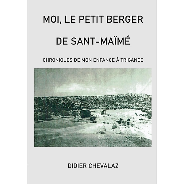 Moi le petit berger de Sant-Maïmé, Didier Chevalaz