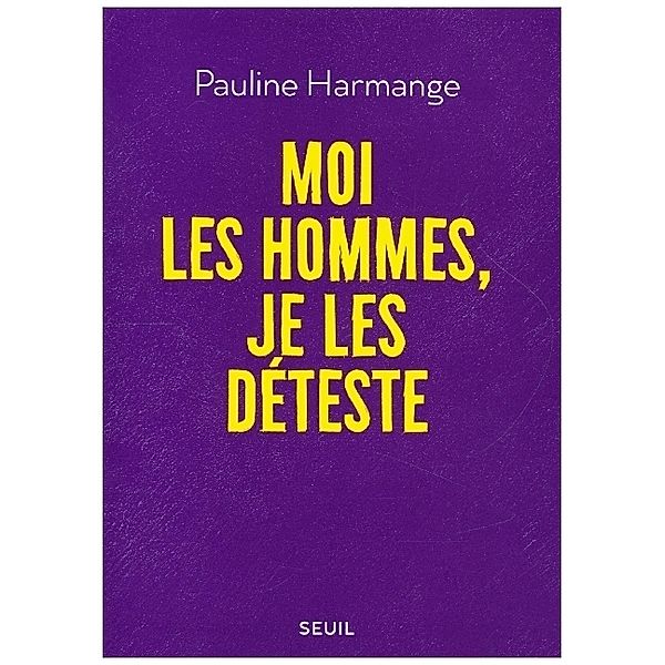 Moi les hommes, je les déteste, Pauline Harmange