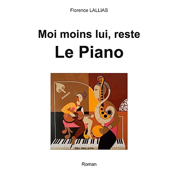 Moi moins lui, reste Le Piano, Florence Lallias