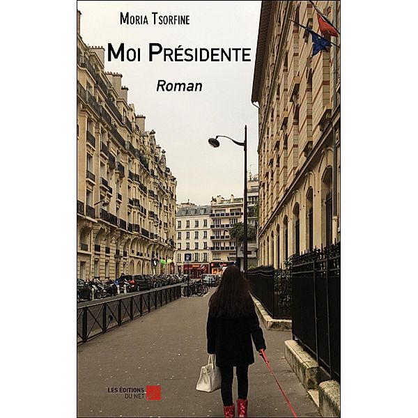 Moi presidente / Les Editions du Net, Tsorfine Moria Tsorfine