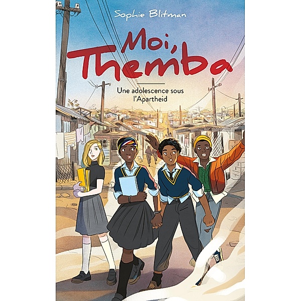 Moi, Themba - Une vie à part / Hors-séries, Sophie Blitman
