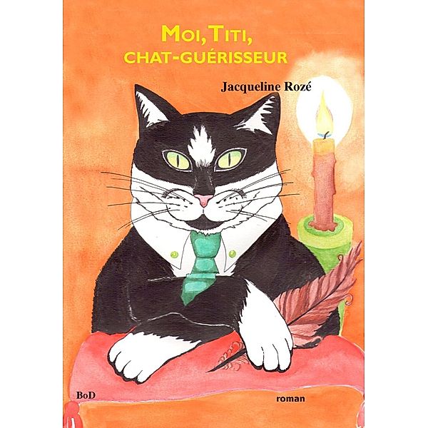 Moi, Titi, chat-guérisseur, Jacqueline Rozé