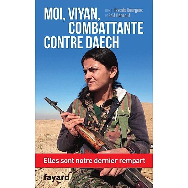 Moi, Viyan, combattante contre Daech / Documents, Viyan, Pascale Bourgaux