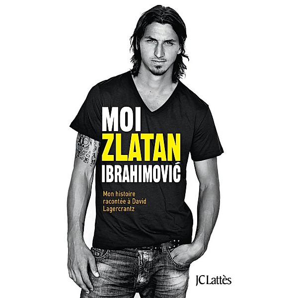 Moi, Zlatan Ibrahimovic / Essais et documents, Zlatan Ibrahimovic, David Lagercrantz
