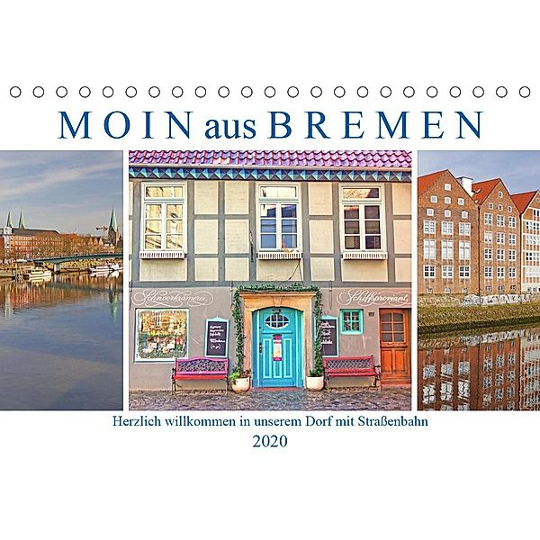 Moin aus Bremen. Herzlich willkommen in unserem Dorf mit Straßenbahn (Tischkalender 2020 DIN A5 quer), Lucy M. Laube