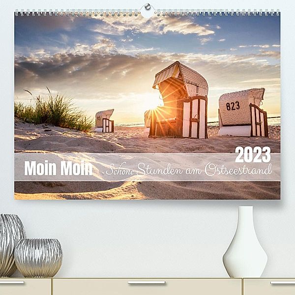 Moin Moin Schöne Stunden am Ostseestrand (Premium, hochwertiger DIN A2 Wandkalender 2023, Kunstdruck in Hochglanz), Linda Geisdorf Photography