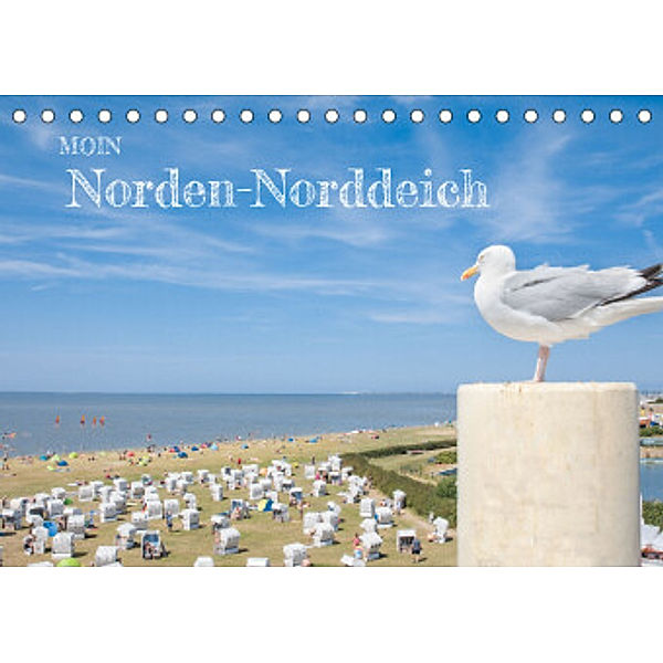 Moin Norden-Norddeich (Tischkalender 2022 DIN A5 quer), Dietmar Scherf