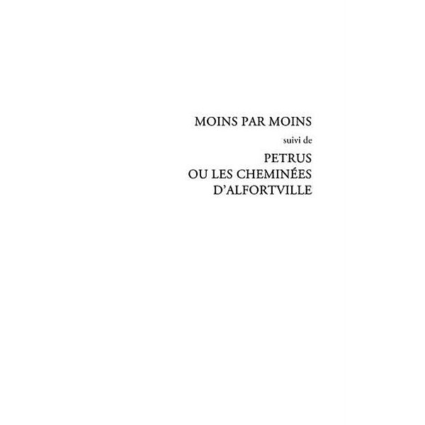 Moins par moins - suivi de petrus ou les cheminees d'alfortv / Hors-collection, Jean-Jacques Varoujan