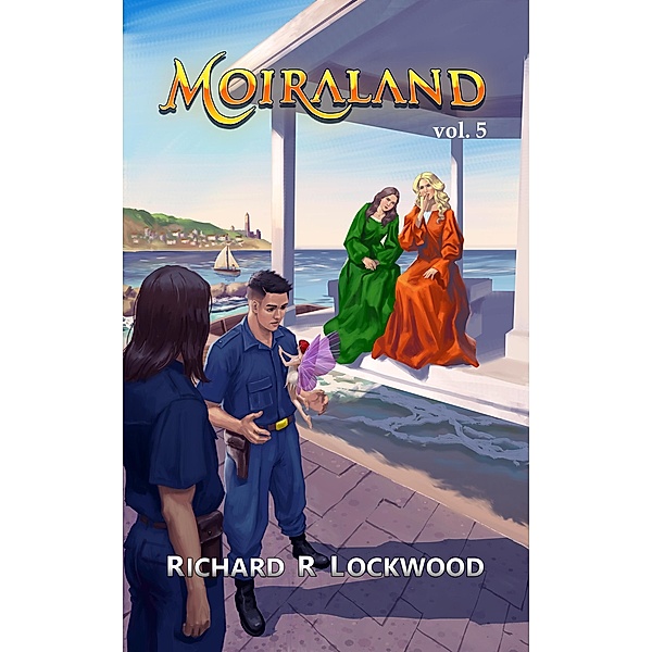 Moiraland vol. 5 / Moiraland, Richard R Lockwood