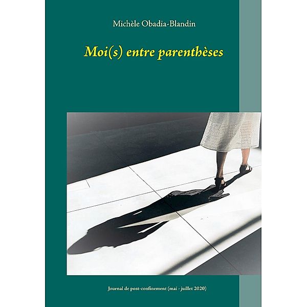 Moi(s) entre parenthèses, Michèle Obadia-Blandin