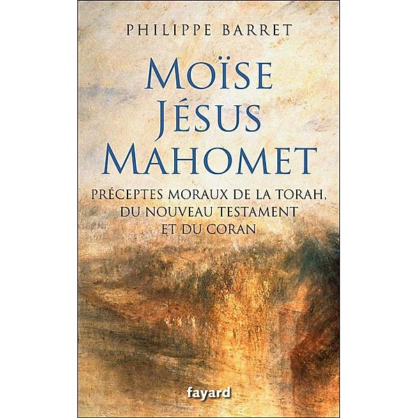 Moïse, Jésus, Mahomet / Essais, Philippe Barret