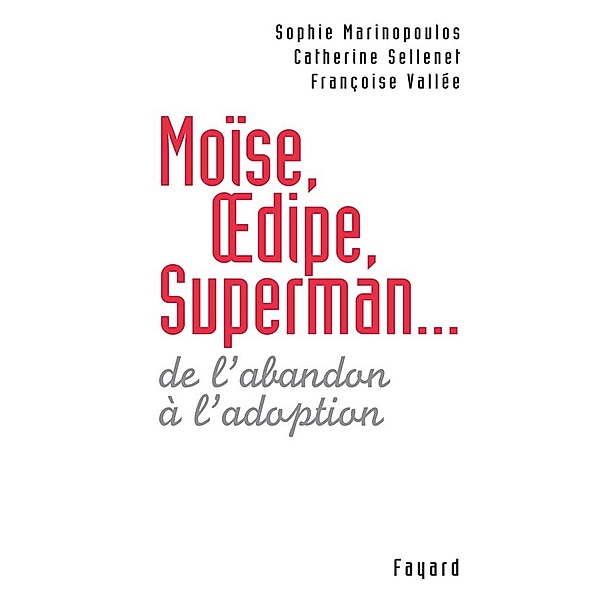 Moïse, Oedipe, Superman... / Documents, Sophie Marinopoulos, Catherine Sellenet, Françoise Vallée