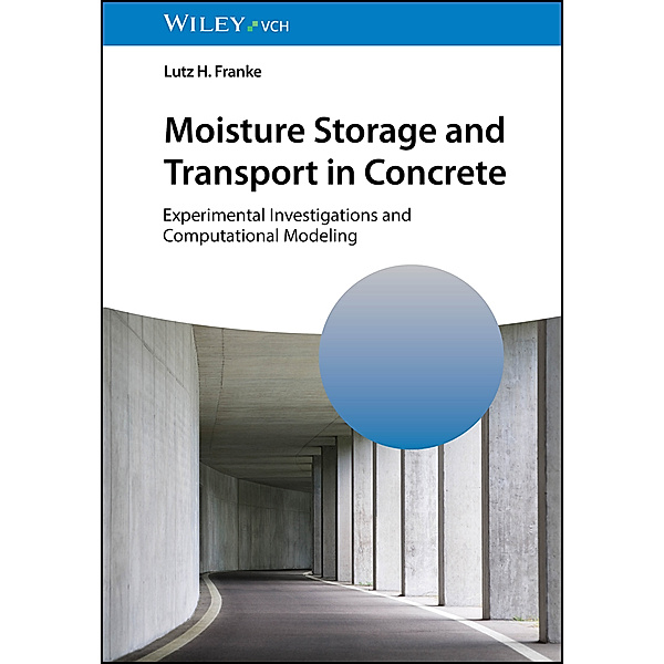 Moisture Storage and Transport in Concrete, Lutz  H. Franke