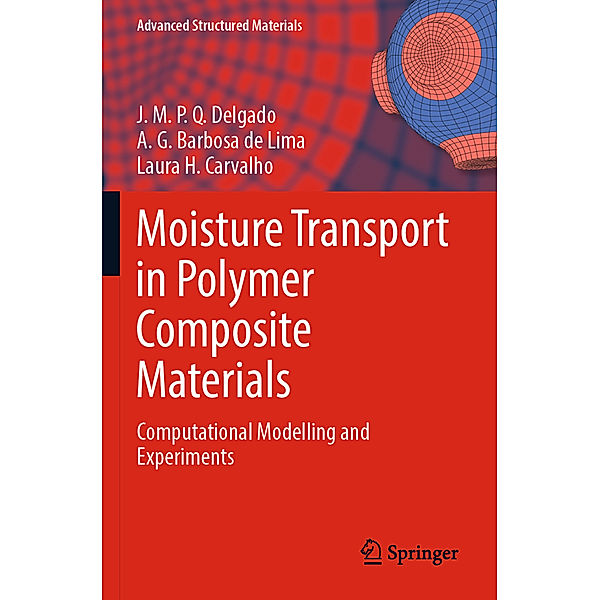 Moisture Transport in Polymer Composite Materials, J.M.P.Q. Delgado, A. G. Barbosa de Lima, Laura H. Carvalho