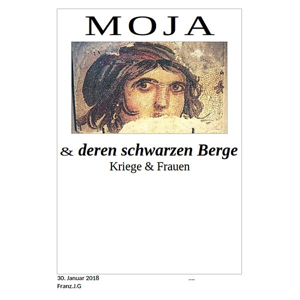 MOJA & deren schwarzen Berge, Franz. J. G.