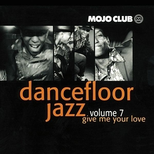 Mojo Club Vol.7-Give Me Your Love, Diverse Interpreten