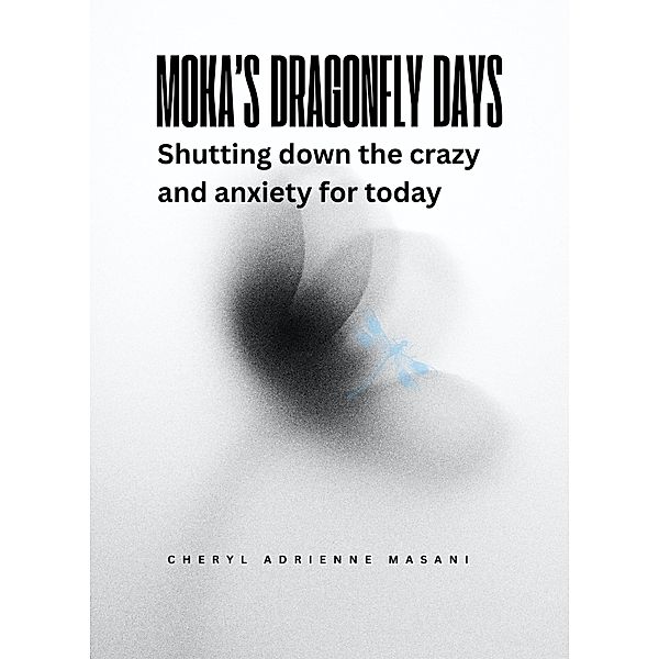 Moka's Dragonfly Days, Cheryl Adrienne Masani