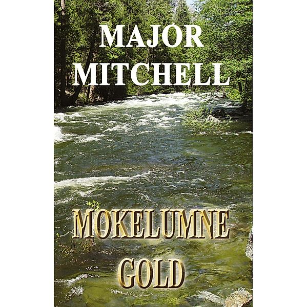 Mokelumne Gold / Shalako Press, Major Mitchell