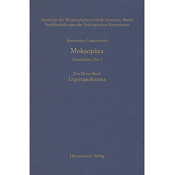 Mok¿opaya - Textedition, Teil 2. Das Dritte Buch: Utpattiprakarana, Casmiriensis Anonymus
