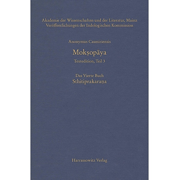 Mok¿opaya - Textedition, Teil 3, Das Vierte Buch: Sthitiprakarana, Casmiriensis Anonymus