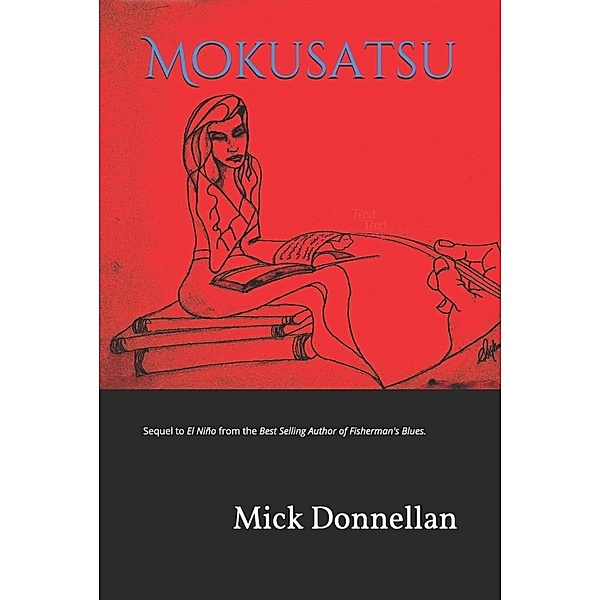 Mokusatsu - Sequel to El Niño, Mick Donnellan