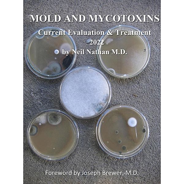 Mold and Mycotoxins: Current Evaluation and Treatment 2022, Neil Nathan