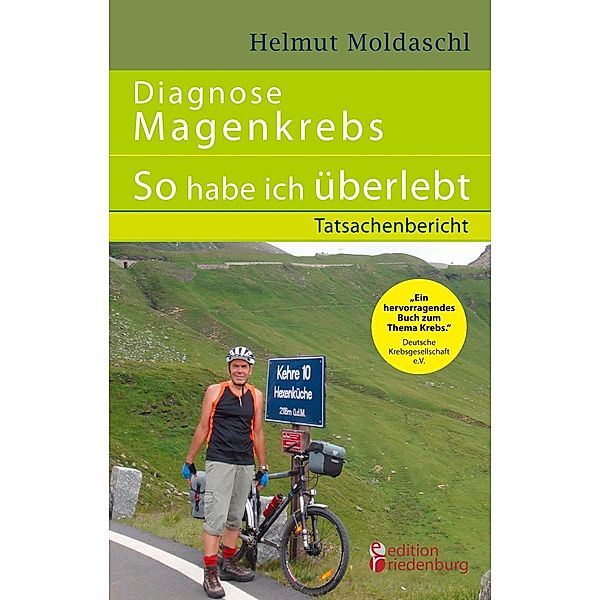 Moldaschl, H: Diagnose Magenkrebs - So habe ich überlebt. Ta, Helmut Moldaschl