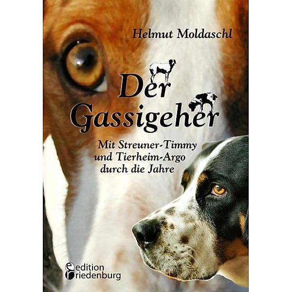 Moldaschl, H: Gassigeher - Mit Streuner-Timmy und Tierheim-A, Helmut Moldaschl