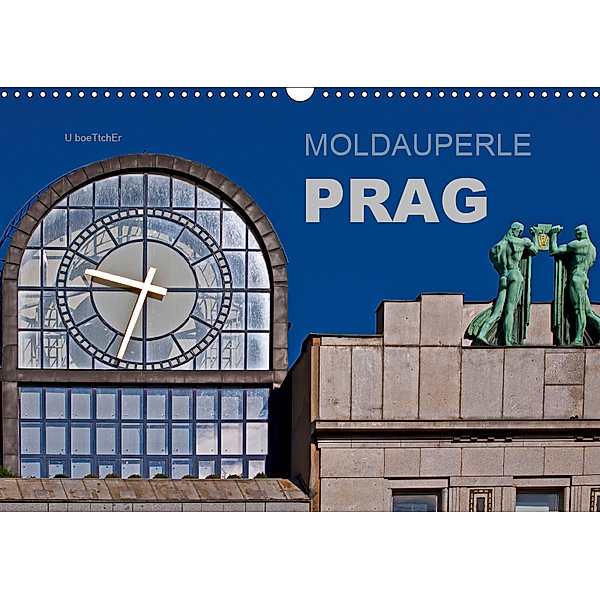 Moldauperle Prag (Wandkalender 2019 DIN A3 quer), U. Boettcher