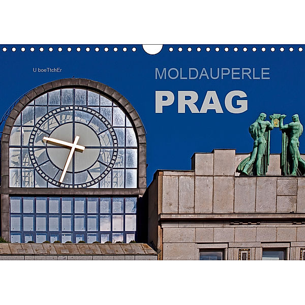 Moldauperle Prag (Wandkalender 2019 DIN A4 quer), U. Boettcher