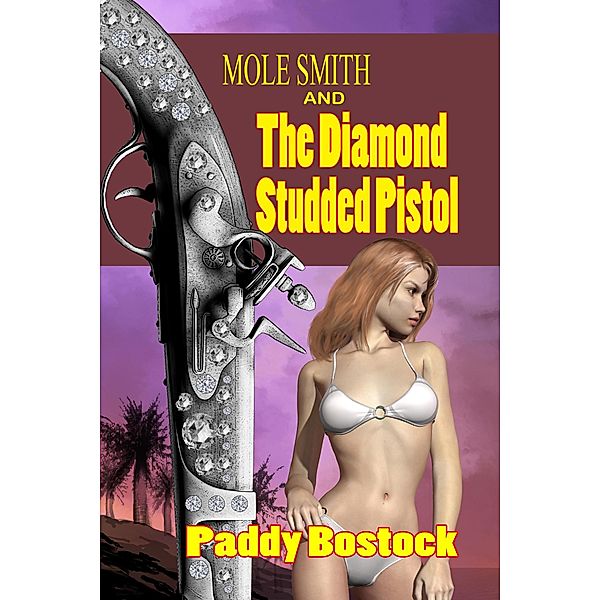 Mole Smith and the Diamond Studded Pistol, Paddy Bostock