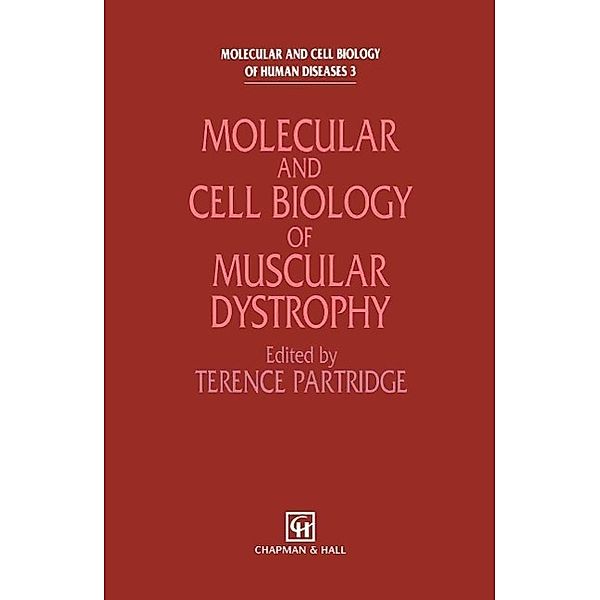Molecular and Cell Biology of Muscular Dystrophy / Molecular and Cell Biology of Human Diseases Series