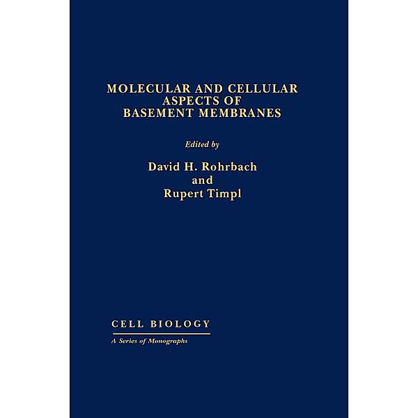 Molecular and Cellular Aspects of Basement Membranes, David H Rohrbach