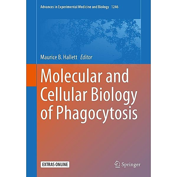 Molecular and Cellular Biology of Phagocytosis / Advances in Experimental Medicine and Biology Bd.1246