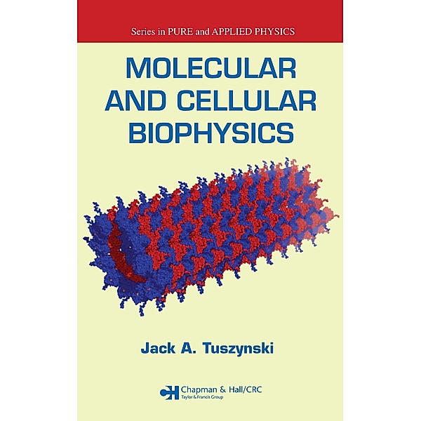 Molecular and Cellular Biophysics, Jack A. Tuszynski
