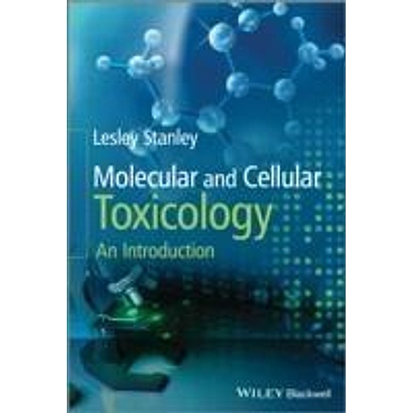 Molecular and Cellular Toxicology, Lesley Stanley