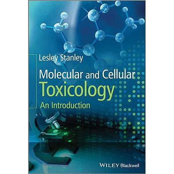 Molecular and Cellular Toxicology, Lesley Stanley