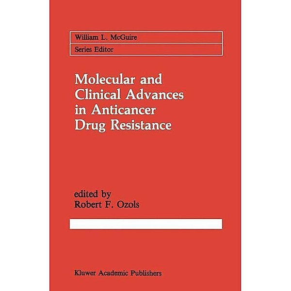 Molecular and Clinical Advances in Anticancer Drug Resistance / Cancer Treatment and Research Bd.57