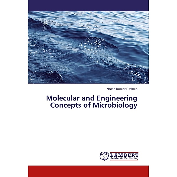 Molecular and Engineering Concepts of Microbiology, Nitosh Kumar Brahma