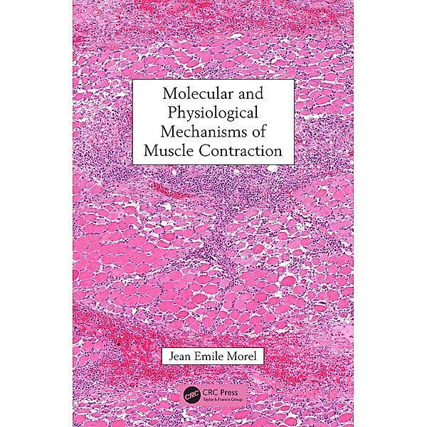 Molecular and Physiological Mechanisms of Muscle Contraction, Jean Emile Morel