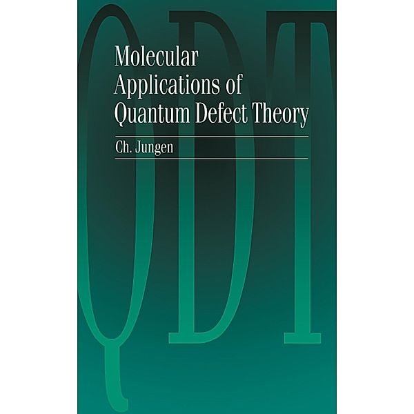 Molecular Applications of Quantum Defect Theory, Ch Jungen