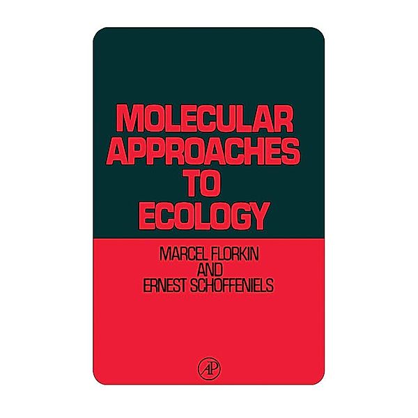 Molecular Approaches to Ecology, Marcel Florkin, Ernest Schoffeniels