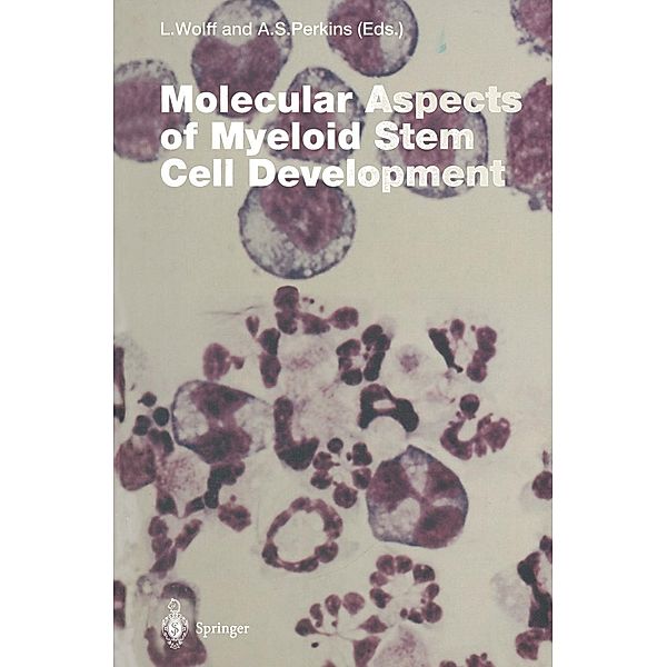 Molecular Aspects of Myeloid Stem Cell Development / Current Topics in Microbiology and Immunology Bd.211