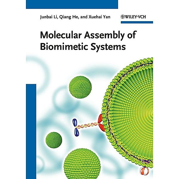 Molecular Assembly of Biomimetic Systems, Junbai Li, Qiang He, Xuehai Yan