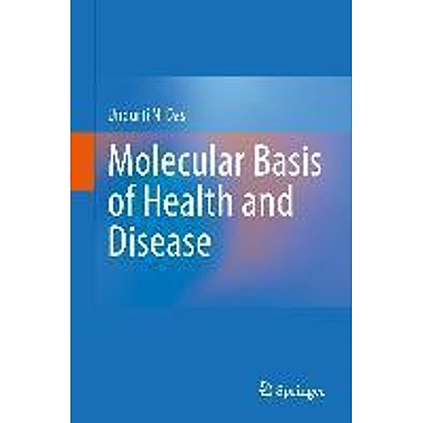 Molecular Basis of Health and Disease, Undurti N. Das
