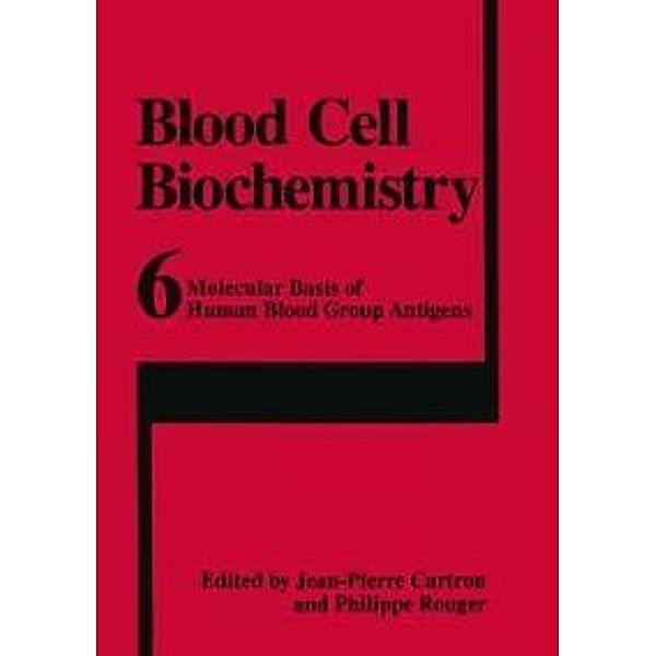 Molecular Basis of Human Blood Group Antigens / Blood Cell Biochemistry Bd.6